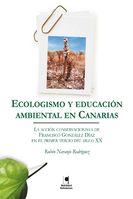 Ecologismo y educación ambiental en Canarias: la acción conservacionista de Francisco González Díaz en el primer tercio del siglo XX