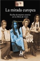 La mirada europea: huellas de mujeres canarias en los libros de viajes