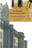 Las Palmas de Gran Canaria: sus barrios e instituciones