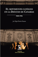 El movimiento católico en la Diócesis de Canarias (1868-1936)